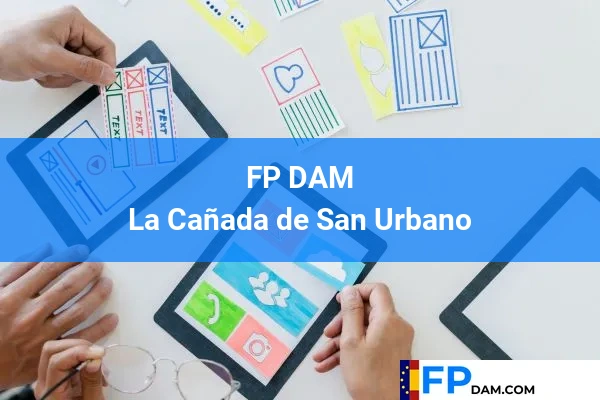 FP DAM en La Cañada de San Urbano