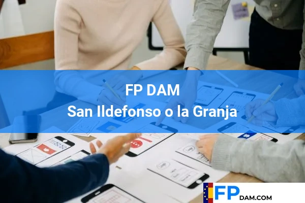 FP DAM en San Ildefonso o la Granja
